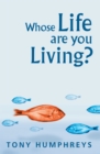 Image for Whose Life Are You Living? Realising Your Worth: A Clinical Psychologist&#39;s Guide to Overcoming Labels and Limits