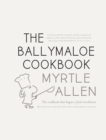 Image for The Ballymaloe cookbook: Myrtle Allen ; foreword in tributes by Darina Allen, Yotam Ottolenghi, Ross Lewis and Georgina Campbell ; introduction by Len Deighton.
