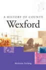Image for A history of County Wexford