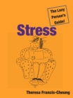 Image for Stress: The Lazy Person&#39;s Guide!: How You Can Use Stress to Your Advantage