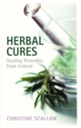 Image for Herbal Cures - Healing Remedies from Ireland: A Simple Guide to Health-Giving Herbs and How to Use Them