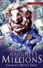 Image for Haughey&#39;s Millions - On the Trail of Charlie&#39;s Money: The Bestselling Expose of the Life and Debts of an Irish Taoiseach