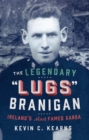Image for The legendary &#39;Lugs&#39; Branigan  : Ireland&#39;s most famed garda