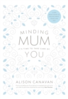 Image for Minding mum: it&#39;s time to take care of you