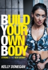 Image for Build your own body  : this is the year to create the shape you&#39;ve always wanted