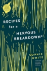 Image for Recipes for a nervous breakdown  : and how to cook yourself sane