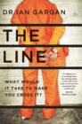 Image for The line  : what would it take to make your cross it?