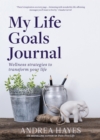 Image for My life goals journal: wellness strategies to transform your life