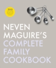 Image for Neven Maguire&#39;s complete family cookbook