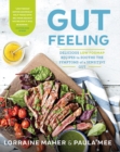 Image for Gut feeling  : delicious low FODMAP recipes to soothe the symptoms of a sensitive stomach
