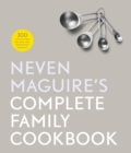 Image for Neven Maguire&#39;s complete family cookbook.