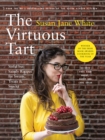 Image for The virtuous tart  : sinful but saintly recipes for sweets, treats and snacks