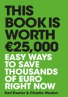 Image for This Book is Worth EUR25,000: Easy ways to save thousands of euro right now