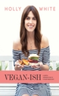 Image for Vegan-ish: a gentle introduction to a plant-based diet