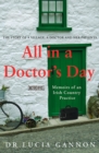 Image for All in a doctor&#39;s day  : memoirs of an Irish country practice