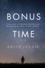 Image for Bonus time  : a true story of surviving the worst and discovering the magic of everyday