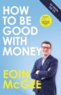 Image for How to be good with money