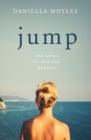 Image for Jump  : one girl&#39;s search for meaning