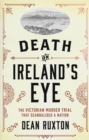 Image for Death on Ireland&#39;s eye  : the Victorian murder trial that scandalised a nation