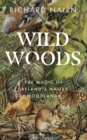 Image for Wildwoods  : the magic of Ireland&#39;s native woodlands