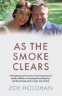 Image for As the Smoke Clears: The Inspirational True Story of Surviving Greece&#39;s Deadly Wildfires, Overcoming Devastating Loss, and Discovering a Path to Renewal