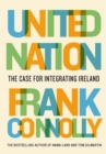 Image for United nation  : the case for integrating Ireland