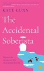 Image for The Accidental Soberista: Discover the unexpected bliss of an alcohol-free life