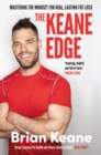Image for The Keane edge  : rewire your brain, lose weight for life