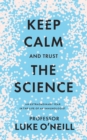 Image for Keep calm and trust the science  : an extraordinary year in the life of an immunologist