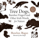 Image for Tree dogs, banshee fingers and other Irish words for nature