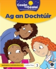 Image for COSAN NA GEALAI Ag an Dochtuir : Junior Infants Fiction Reader 3