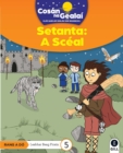 Image for COSAN NA GEALAI Setanta: A Sceal : 2nd Class Fiction Reader 5