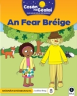 Image for COSAN NA GEALAI An Fear Breige : Junior Infants Fiction Reader 8