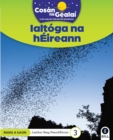 Image for COSAN NA GEALAI Ialtoga na hEireann : 1st Class Non-Fiction Reader 3