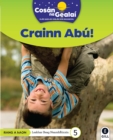 Image for COSAN NA GEALAI Crainn Abu! : 1st Class Non-Fiction Reader 5