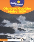 Image for COSAN NA GEALAI Oiche na Gaoithe Moire 1839 : 2nd Class Non-Fiction Reader 3