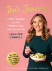Image for Jen&#39;s journey  : how I changed my life, meal by meal, and you can too