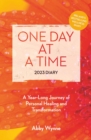 Image for One Day at a Time Diary 2023 : A year-long journey of personal healing and transformation