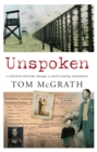 Image for Unspoken: A Father&#39;s Wartime Escape, a Son&#39;s Family Discovered