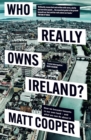 Image for Who really owns Ireland?: how we became tenants in our own land - and what we can do about it