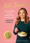 Image for Jen&#39;s journey: how I changed my life, meal by meal, and you can too