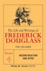 Image for The Life and Writings of Frederick Douglass, Volume 4 : Reconstruction and After