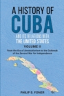 Image for A History of Cuba and its Relations with the United States Vol II, 1845-1895