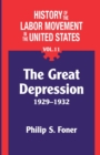 Image for The History of the Labor Movement in the United States, Vol. 11 : The Depression