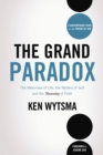 Image for The grand paradox: the messiness of life, the mystery of God, and the necessity of faith