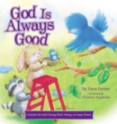 Image for God is always good: comfort for kids facing grief, worry, or scary times