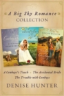 Image for Big Sky Romance Collection: A Cowboy&#39;s Touch, The Accidental Bride, The Trouble with Cowboys