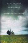 Image for Searching for Sunday: loving, leaving, and finding the church