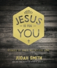 Image for Jesus is for you: stories of God&#39;s relentless love