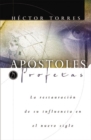 Image for Apostoles Y Profetas/Apostles and Prophets: LA Restauracion De Su Influencia En El Nuevo Siglo/the Restoration of Their Influence in the New Millenium.